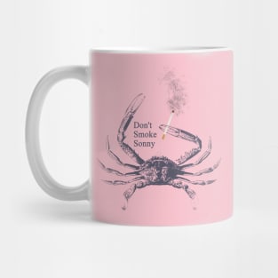 "Don't Smoke Sonny" crab Mug